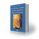 Die Mutter Gottes in den Schriften Maria Valtortas