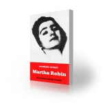 Martha Robin – Das Kreuz und die Freude