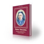 Mater Vincentia – Mystikerin, Stigmatisierte, Prophetin Gottes