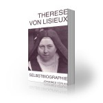 Therese von Lisieux – Selbstbiographie